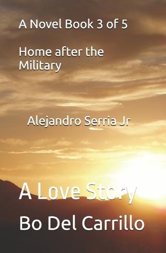 A Novel Book 3 of 5 Alejandro Sierra Jr: A Love Story