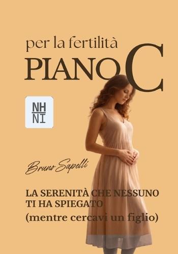 Pranoterapia Reale - Il Tuo Piano C per la Fertilità: Quando il corpo non risponde, non sempre è il corpo a essere il problema.