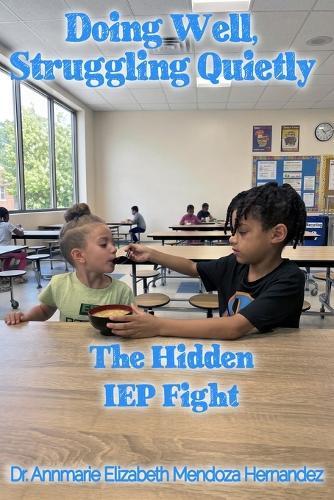 Doing Well, Struggling Quietly: The Hidden IEP Fight