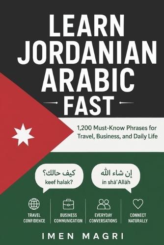Learn Jordanian Arabic Fast: 1,200 Must-Know Phrases for Travel, Business and Daily Life