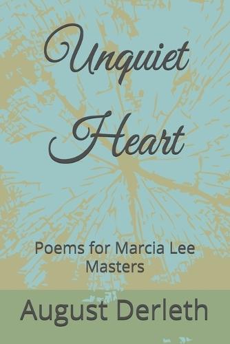 Unquiet Heart: Poems for Marcia Lee Masters