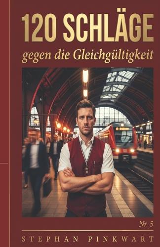 Bahn Slam: 120 Schläge gegen die Gleichgültigkeit