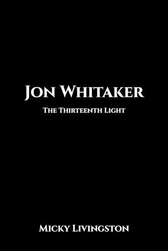Jon Whitaker: The Thirteenth Light