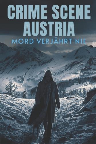 Crime Scene Austria - Mord verjährt nie