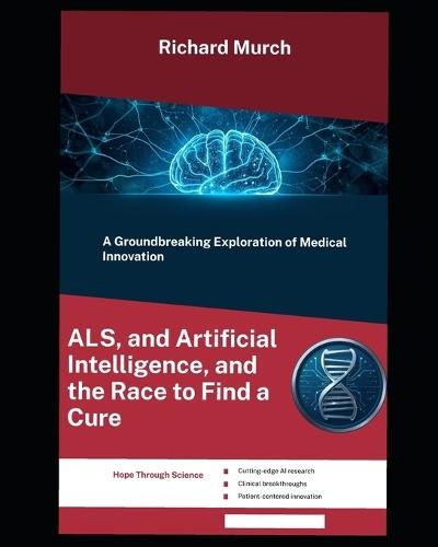 ALS, and Artificial Intelligence, and the Race to Find a Cure: The Silent Assault
