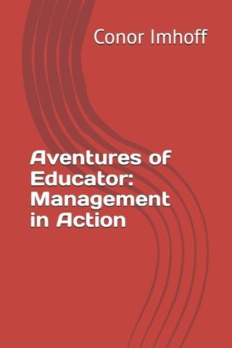 Aventures of Educator: Management in Action