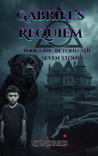 Gabriel's Requiem: (Book One: Beyond the Seven Stones)