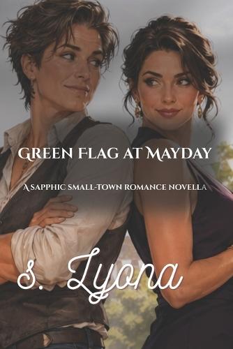 Green Flag at Mayday: A sapphic small-town romance novella
