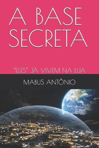 A Base Secreta: ""Eles"" Já Vivem Na Lua