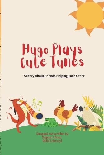 Hugo Plays Cute Tunes: A Story About Friends Helping Each Other