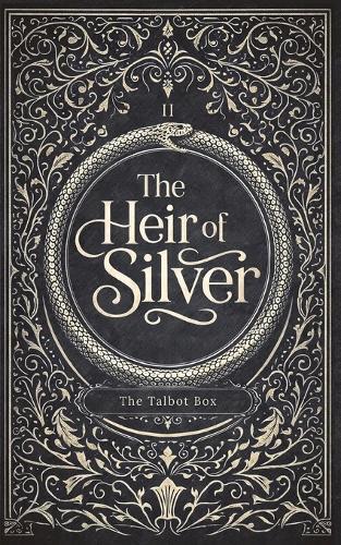 The Heir of Silver: Book II Talbot Box