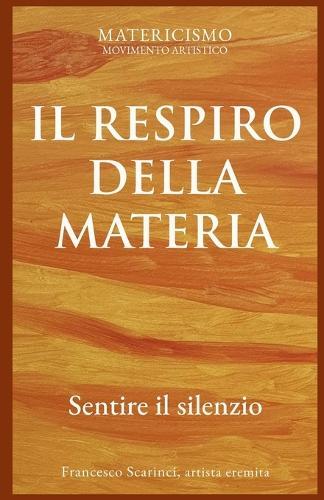 Il Respiro Della Materia: Sentire il silenzio