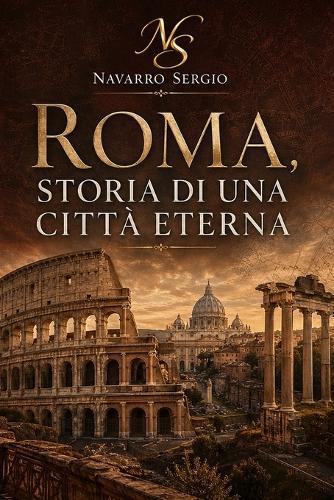 Roma storia di una cittò eterna