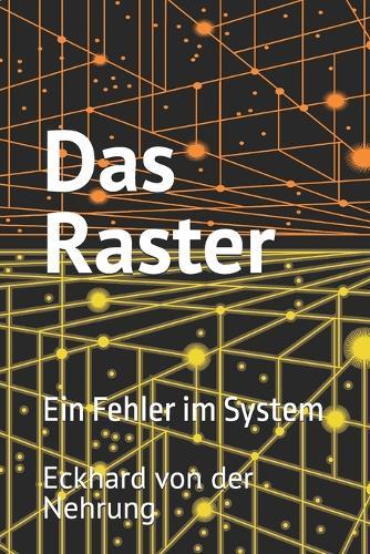 Das Raster: Ein Fehler im System