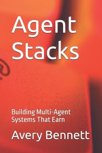 Agent Stacks: Building Multi-Agent Systems That Earn