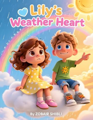 Lily's Weather Heart: A Calming Story for Kids About Emotions, Feelings, and Emotional Awareness