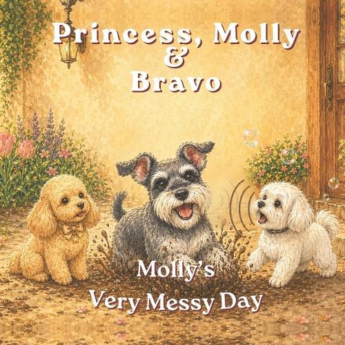 Princess, Molly & Bravo: Molly's Very Messy Day