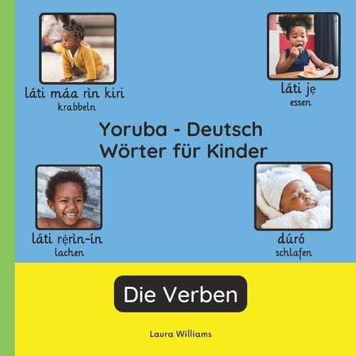 Yoruba - Deutsch Wörter für Kinder - Die Verben: Yoruba Lernen für Kinder und Anfänger - Zweisprachiges Bilderbuch auf Yoruba mit deutschen Übersetzungen
