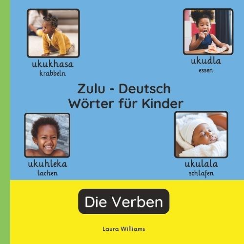 Zulu - Deutsch Wörter für Kinder - Die Verben: Zulu Lernen für Kinder und Anfänger - Zweisprachiges Bilderbuch auf Zulu mit deutschen Übersetzungen