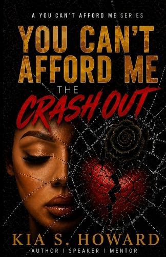 You Can't Afford Me: The Crash Out