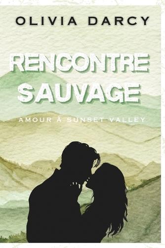 Rencontre Sauvage: Une romance small town avec différence d'âge