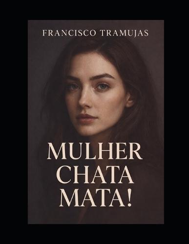 Mulher Chata Mata!