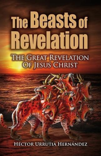 The Beast of Revelation: The Great Revelation of Jesus Christ