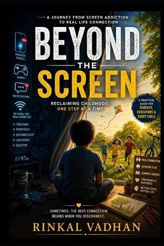Beyond the Screen: How Screens Are Stealing Childhood-and How to Take It Back