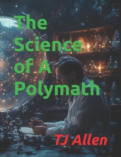 The Science of A Polymath