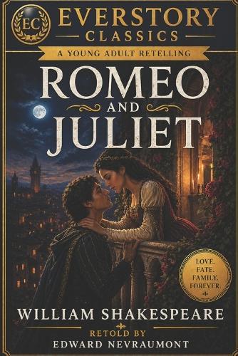 Romeo & Juliet: A EverStory YA Retelling