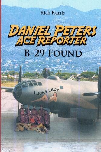 Daniel Peters, Ace Reporter: B-29 Found