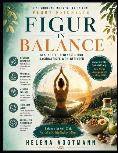 Eine moderne Interpretation von Peggy Reichelts Figur in Balance: Gesundheit, Lebensstil und nachhaltiges Wohlbefinden