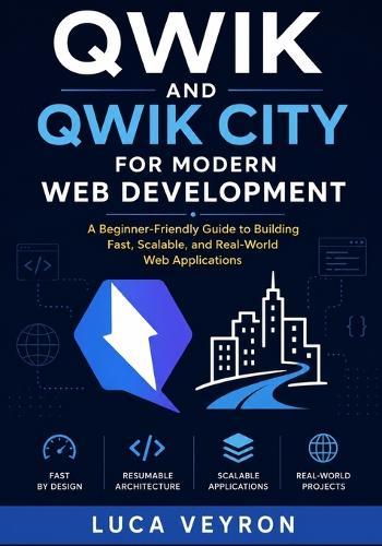 Qwik and Qwik City for Modern Web Development: A Beginner-Friendly Guide to Building Fast, Scalable, and Real-World Web Applications