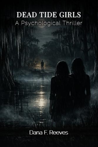 Dead Tide Girls: A Psychological Thriller