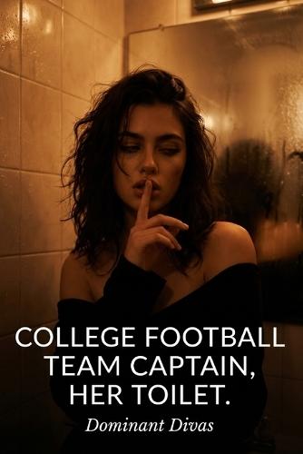 College Football Team Captain, Her Toilet: Extreme Femdom