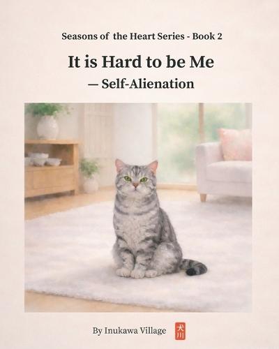 It Is Hard to Be Me: Self Alienation