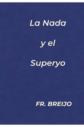 LA NADA y el SUPERYO: Crónica de la rendición hacia la paz.