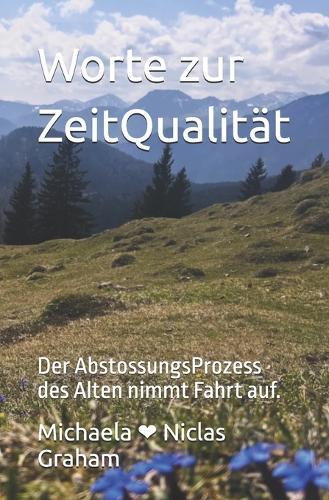 Worte zur ZeitQualität: Der AbstossungsProzess des Alten nimmt Fahrt auf.