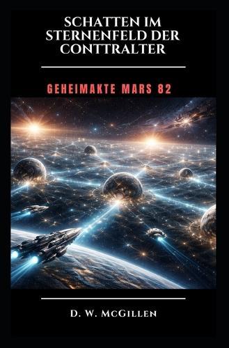 Schatten im Sternenfeld der Contralter: Geheimakte Mars