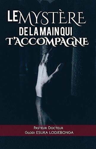 Le Mystère de la main qui t'accompagne