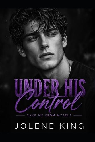 Under His Control: Billionaire Emotional Angst Romance