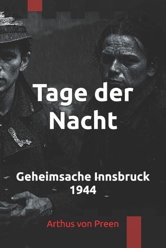 Tage der Nacht: Geheimsache Innsbruck 1944