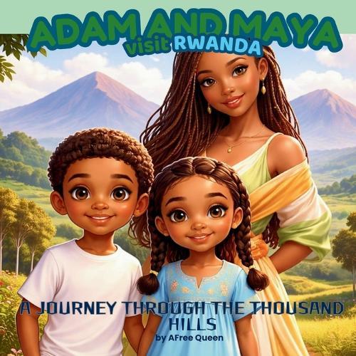 Adam and Maya in Rwanda: A Journey Through the Thousand Hills
