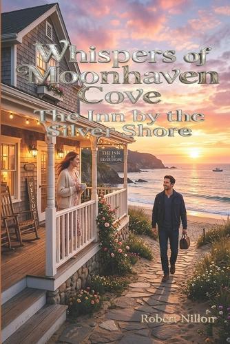 Whispers of Moonhaven Cove: The Inn by the Silver Shore