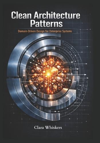 Clean Architecture Patterns: Domain-Driven Design for Enterprise Systems