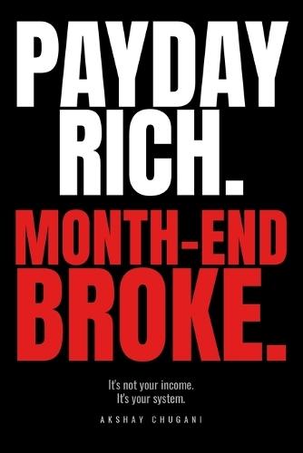 Payday Rich. Month-End Broke: The Street-Smart Money System Nobody Told You About