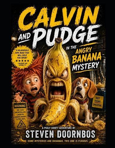 Calvin and Pudge In The Angry Banana Mystery. A Peely Goofy read-to-me Adventure For Kids 6-10: Some mysteries are bananas. This one is furious