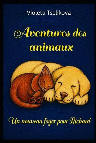 Aventures des animaux: Un nouveau foyer pour Richard