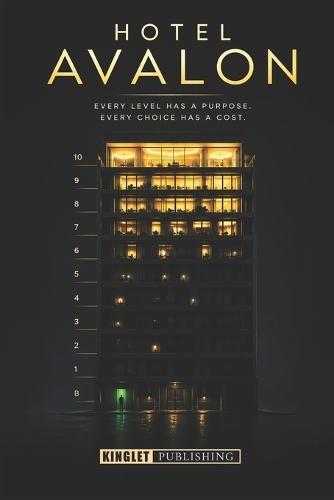 Hotel Avalon: Someone Rises. No One Leaves. A Dystopian Story of Control, Choice and Illusion