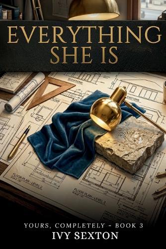 Everything She Is: Book 3 - Yours, Completely Series